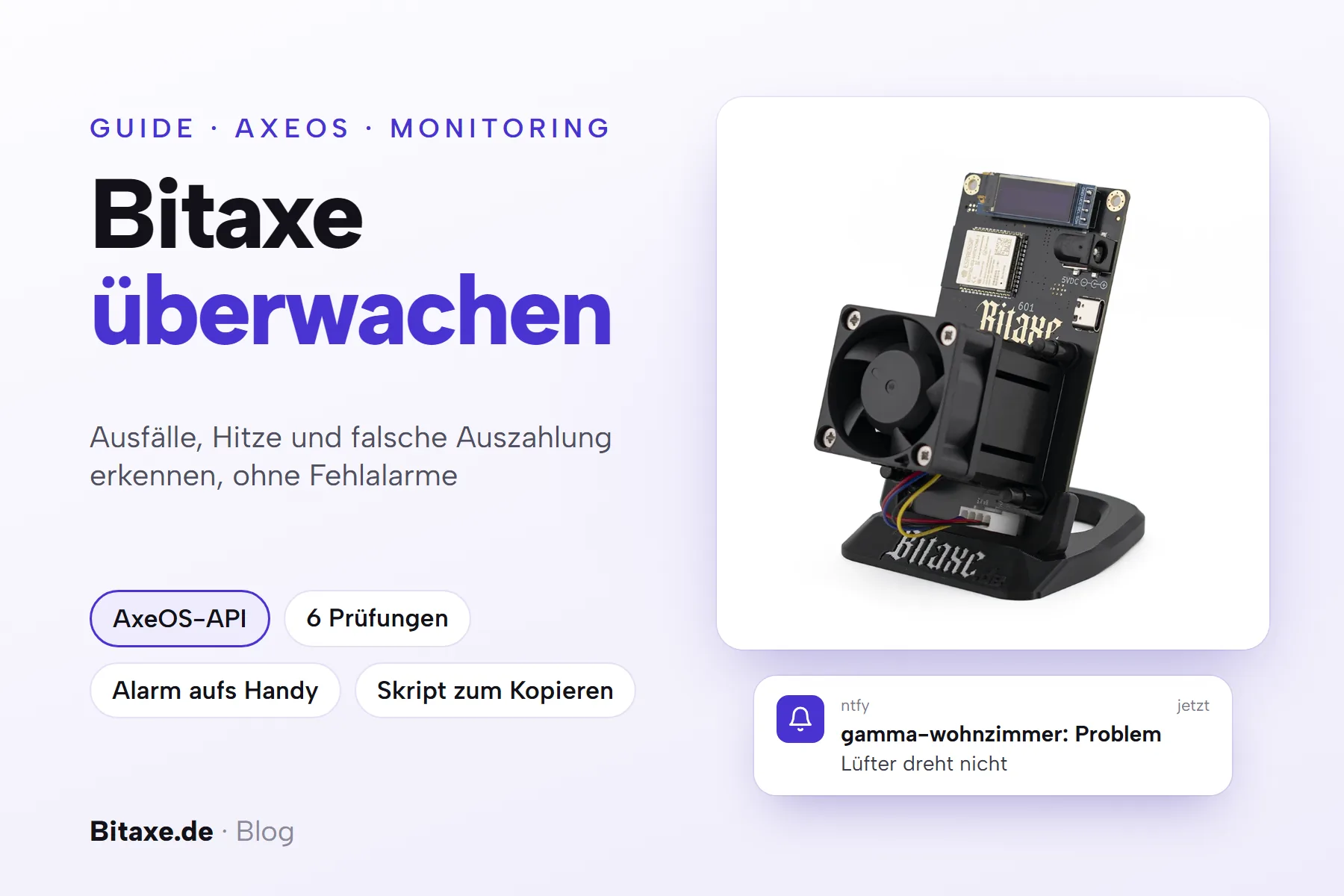 Titelbild „Bitaxe überwachen“: ein Bitaxe Gamma 601 auf seinem Ständer, daneben eine ntfy-Meldung „gamma-wohnzimmer: Problem, Lüfter dreht nicht“